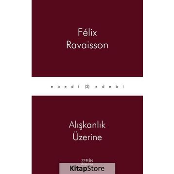Alışkanlık Üzerine - Felix Ravaisson