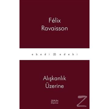 Alışkanlık Üzerine - Felix Ravaisson