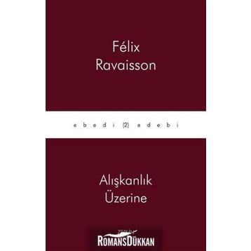 Alışkanlık Üzerine - Felix Ravaisson