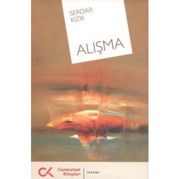 ALIŞMA - SERDAR KIZIK