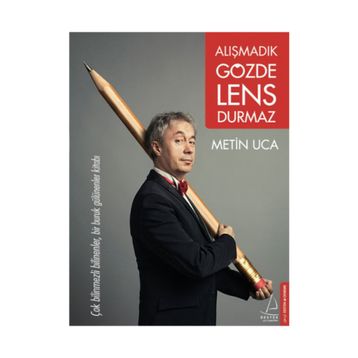 Alışmadık Gözde Lens Durmaz - Metin Uca