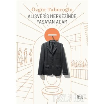 Alışveriş Merkezinde Yaşayan Adam - Özgür Taburoğlu