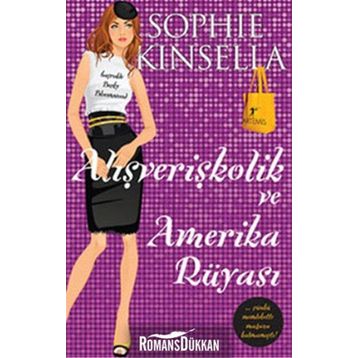 Alışverişkolik Ve Amerika Rüyası - Sophie Kinsella