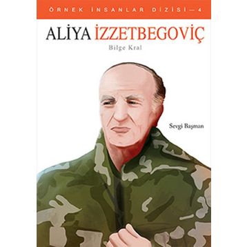Aliya İzzetbegoviç - Bilge Kral