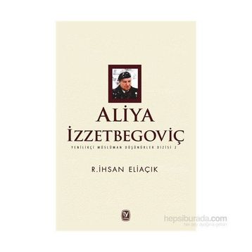Aliya İzzetbegoviç - Recep İhsan Eliaçık