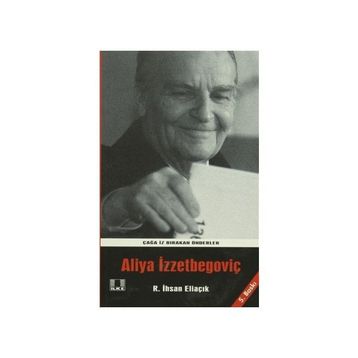 Aliya İzzetbegoviç - Recep İhsan Eliaçık