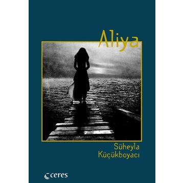 ALIYA - SÜHEYLA KÜÇÜKBOYACI