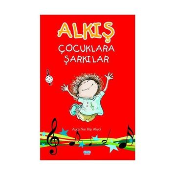 Alkış - Çocuklara Şarkılar - ayse nur kip akyol