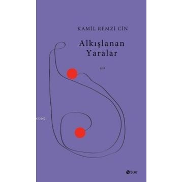 Alkışlanan Yaralar - Kamil Remzi Cin