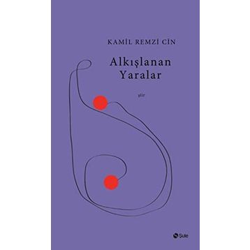 Alkışlanan Yaralar - Kamil Remzi Cin