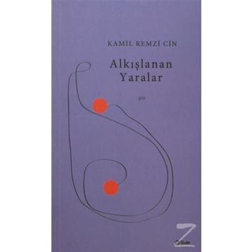 Alkışlanan Yaralar - Kamil Remzi Cin