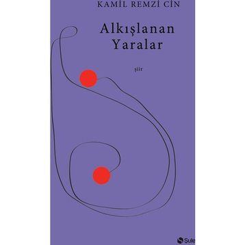 Alkışlanan Yaralar - Kamil Remzi Cin