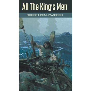 All the King’s Men - Robert Penn Warren
