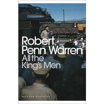 All the King’s Men - Robert Penn Warren