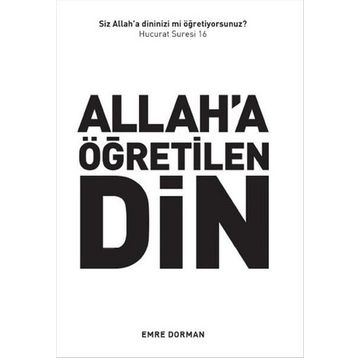 Allah a Öğretilen Din - Emre Dorman