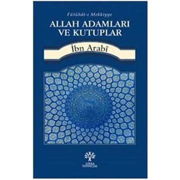 Allah Adamları ve Kutuplar - Muhyiddin İbni Arabi