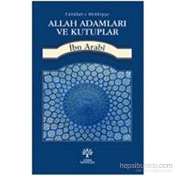 Allah Adamları ve Kutuplar - Muhyiddin İbni Arabi
