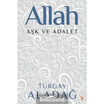 Allah Aşk ve Adalet - Turgay Aladağ