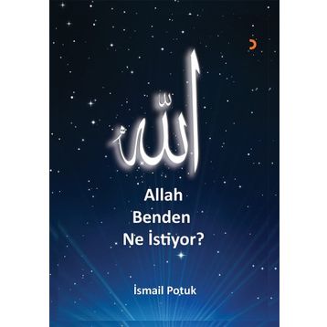 Allah Benden Ne İstiyor - İsmail Potuk