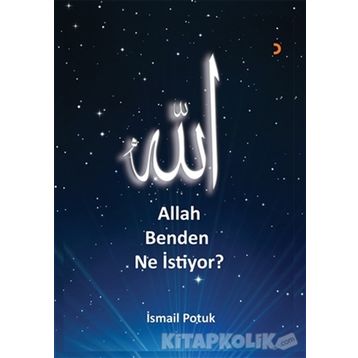 Allah Benden Ne İstiyor - İsmail Potuk