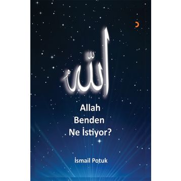 Allah Benden Ne İstiyor - İsmail Potuk