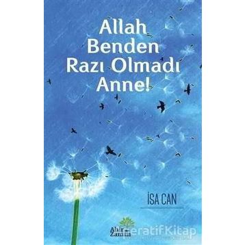 Allah Benden Razı Olmadı Anne! - İsa Can