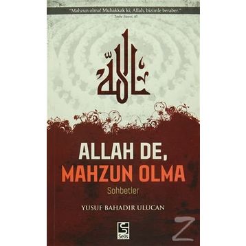 Allah De, Mahzun Olma - Yusuf Bahadır Ulucan