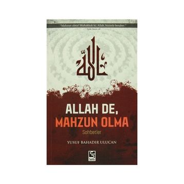 Allah De, Mahzun Olma - Yusuf Bahadır Ulucan