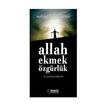 Allah Ekmek Özgürlük - Mehmet Lütfü Özdemir