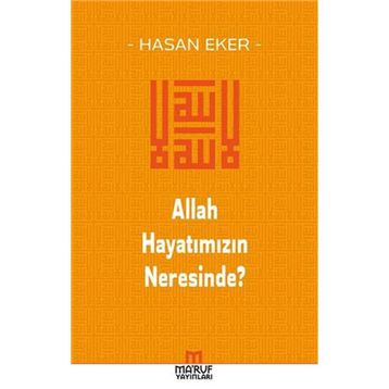 Allah Hayatımızın Neresinde? - Hasan Eker