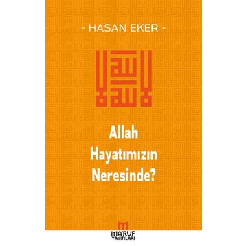Allah Hayatımızın Neresinde? - Hasan Eker