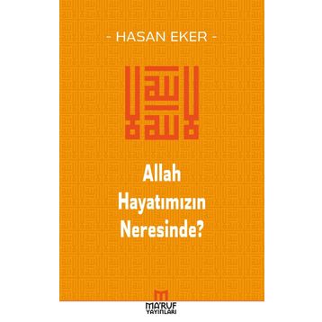 Allah Hayatımızın Neresinde? - Hasan Eker