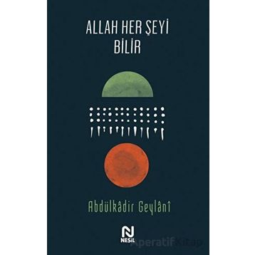 Allah Her Şeyi Bilir - Abdulkadir Geylani