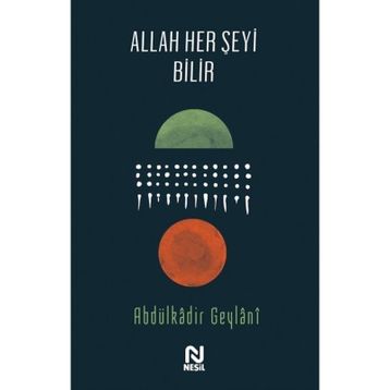 Allah Her Şeyi Bilir - Abdulkadir Geylani