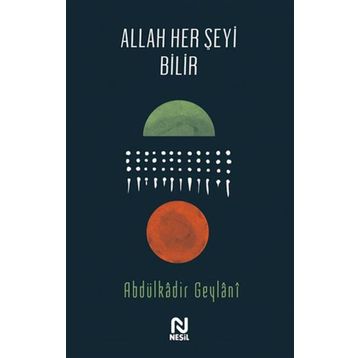 Allah Her Şeyi Bilir - Abdulkadir Geylani