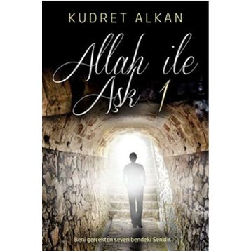 Allah ile Aşk - 1 - Kudret Alkan