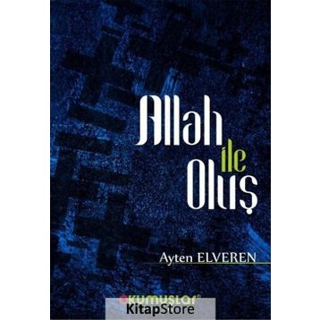 Allah İle Oluş - Ayten Elveren
