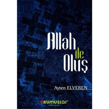 Allah İle Oluş - Ayten Elveren
