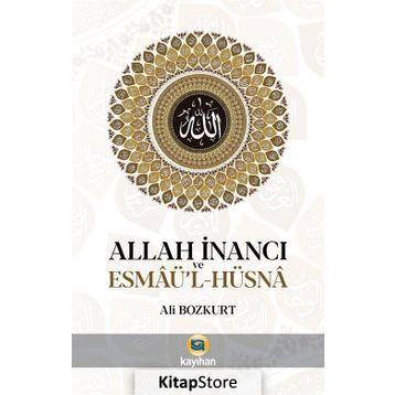 Allah İnancı ve Esmaü'l-Hüsna - Ali Bozkurt