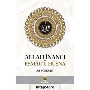 Allah İnancı ve Esmaü'l-Hüsna - Ali Bozkurt