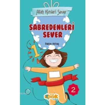 Allah Kimleri Sever 2 - Sabredenleri Sever - Rabia Aktaş