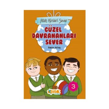 Allah Kimleri Sever 3 - Güzel Davrananları Sever - Rabia Aktaş