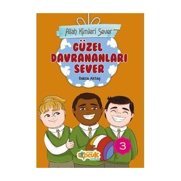 Allah Kimleri Sever 3 - Güzel Davrananları Sever - Rabia Aktaş