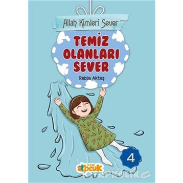 Allah Kimleri Sever Serisi 4 - Temiz Olanları Sever - Rabia Aktaş
