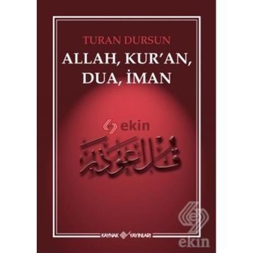 ALLAH, KUR'AN, DUA, İMAN - TURAN DURSUN