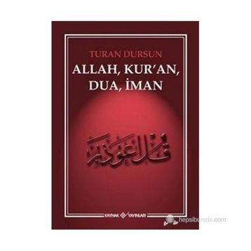 ALLAH, KUR'AN, DUA, İMAN - TURAN DURSUN