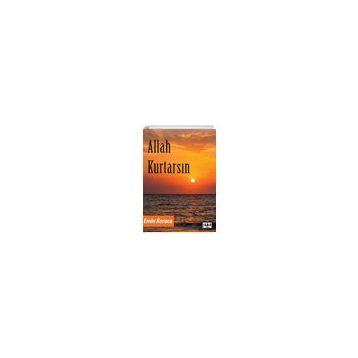 Allah Kurtarsın - Emine Karaca - Tilki Kitap