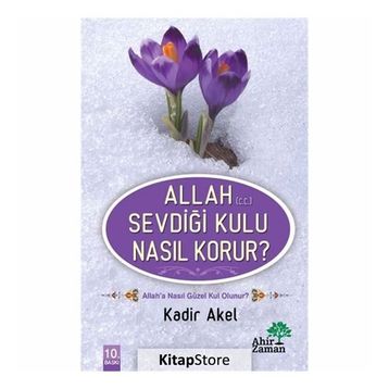 Allah Sevdiği Kulu Nasıl Korur? - Kadir Akel