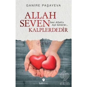 Allah Seven Kalplerdedir - Ganire Paşayeva