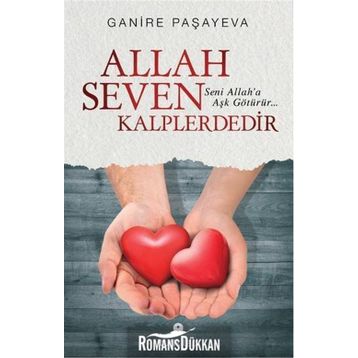 Allah Seven Kalplerdedir - Ganire Paşayeva